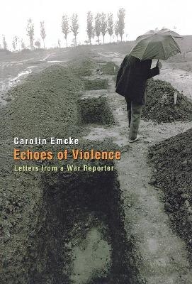 Echoes of Violence - Carolin Emcke