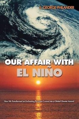Our Affair with El Ni&ntilde;o - S. George Philander