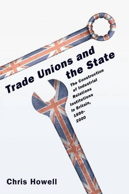 Trade Unions and the State - Chris Howell