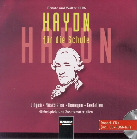 Haydn f&uuml;r die Schule. AudioCD/CD-ROM - Walter Kern, Renate Kern