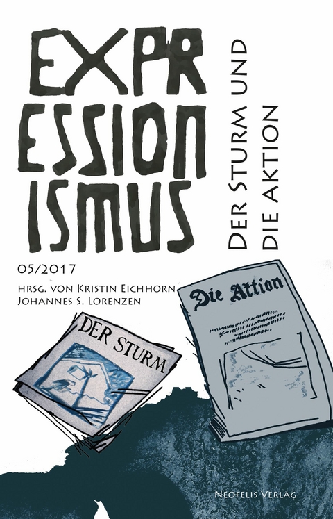 Der Sturm und Die Aktion  - Marcel Bois, Steffen Eigl, Jutta G&ouml;tzmann, Lutz Hengst, Lia Imenes Ishida, Johanna Kaus, Laura Kollwelter, Peter Sprengel