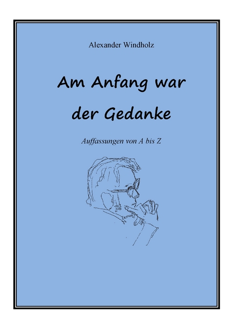 Am Anfang war der Gedanke - Alexander Windholz