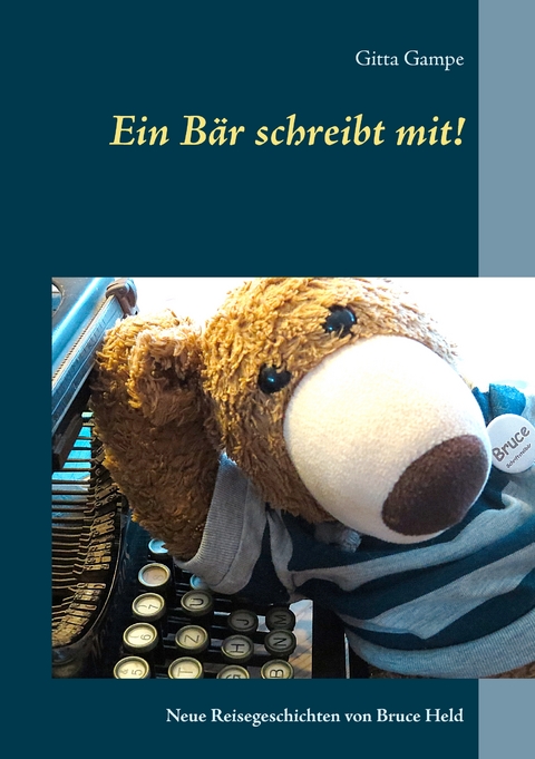 Ein Bär schreibt mit! - Gitta Gampe