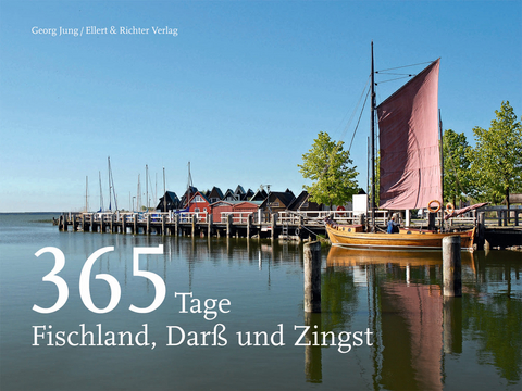365 Tage Fischland, Dar&szlig; und Zingst - Georg Jung