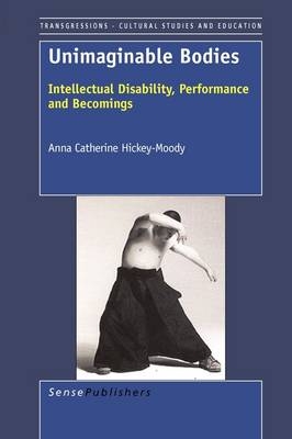 Unimaginable Bodies - Anna Catherine Hickey-Moody