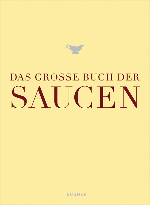 Das gro&szlig;e Buch der Saucen