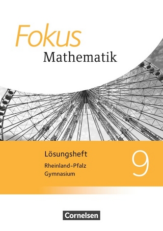Fokus Mathematik - Rheinland-Pfalz - Ausgabe 2015 / 9. Schuljahr - Lösungen zum Schülerbuch