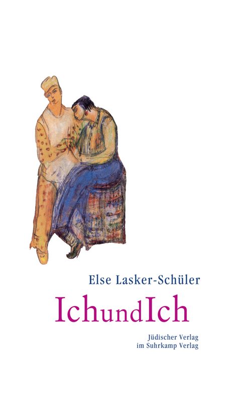 IchundIch - Else Lasker-Sch&uuml;ler