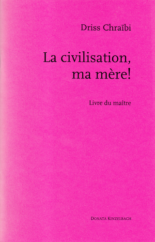 La civilisation, ma mere!