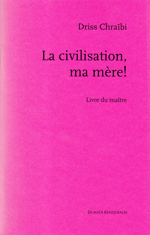 La civilisation, ma mere! - Norbert Becker