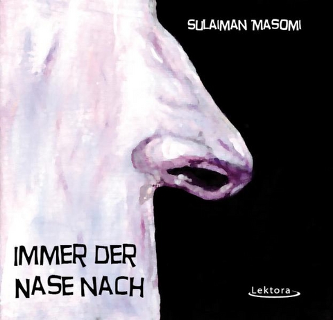 Immer der Nase nach - Sulaiman Masomi