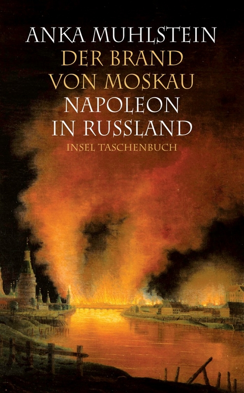 Der Brand von Moskau - Anka Muhlstein