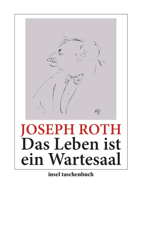 Das Leben ist ein Wartesaal - Joseph Roth