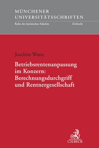 Münchener Universitätsschriften / Betriebsrentenanpassung im Konzern: Berechnungsdurchgriff und Rentnergesellschaft