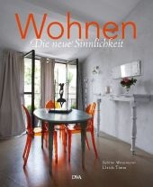 Wohnen - die neue Sinnlichkeit - Sabine Wesemann, Ulrich Timm