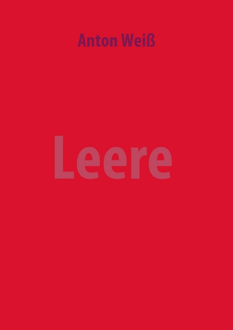 Leere - Anton Wei&szlig;