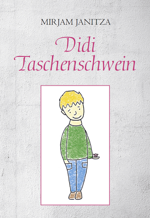 Didi Taschenschwein - Mirjam Janitza