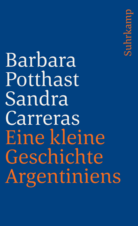 Eine kleine Geschichte Argentiniens - Barbara Potthast, Sandra Carreras