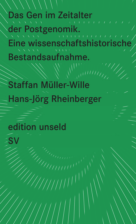 Das Gen im Zeitalter der Postgenomik - Staffan M&uuml;ller-Wille, Hans-J&ouml;rg Rheinberger