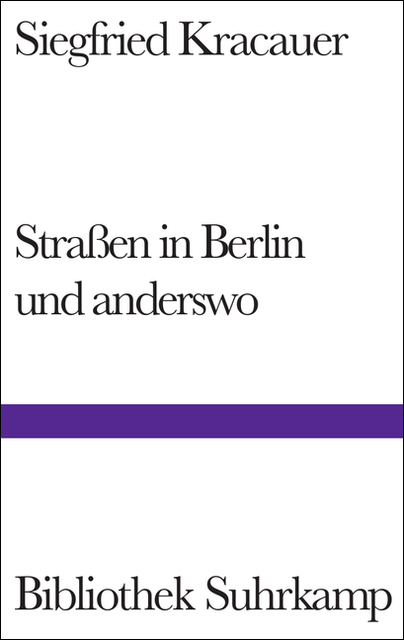 Stra&szlig;en in Berlin und anderswo - Siegfried Kracauer