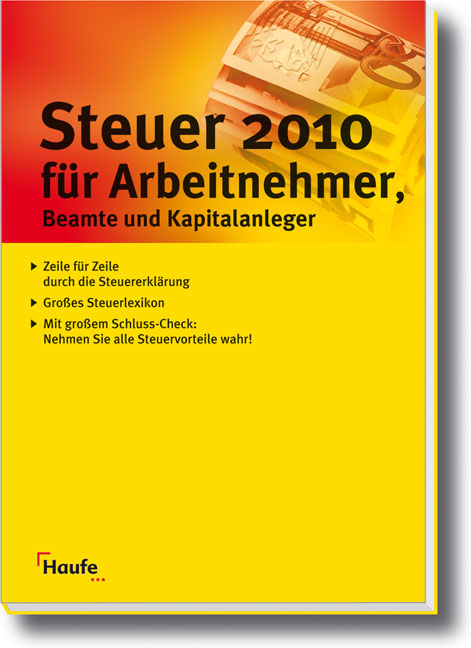 Steuer 2010 f&uuml;r Arbeitnehmer, Beamte und Kapitalanleger - Willi Dittmann, Gerhard Geckle, Dieter Haderer, R&uuml;diger Happe
