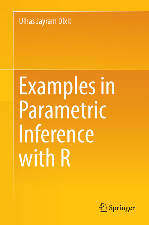 Examples in Parametric Inference with R - Ulhas Jayram Dixit