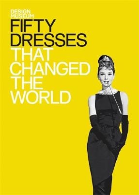 Fifty Dresses that Changed the World -  Design Museum Enterprise Limited