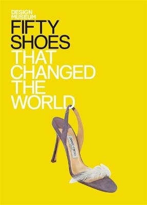 Fifty Shoes that Changed the World -  Design Museum Enterprise Limited