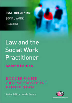 Law and the Social Work Practitioner - Rodger White, Keith Brown, Graeme Broadbent