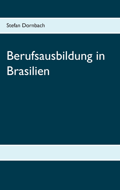 Berufsausbildung in Brasilien - Stefan Dornbach