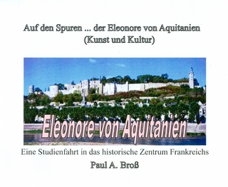 Auf den Spuren ... der Eleonore von Aquitanien