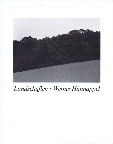 Landschaften, Werner Hannappel - L Fritz Gruber, Werner Hannappel