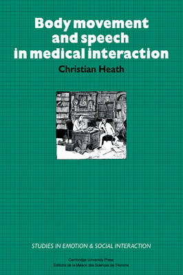 Body Movement and Speech in Medical Interaction - Christian Heath