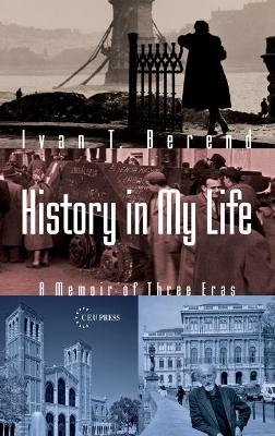 History in My Life - Ivan T. Berend