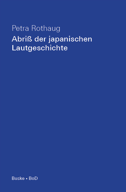 Abriss der japanischen Lautgeschichte - Petra Rothaug