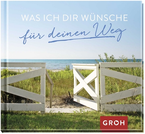 Was ich dir w&uuml;nsche f&uuml;r deinen Weg - 