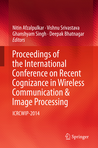Proceedings of the International Conference on Recent Cognizance in Wireless Communication & Image Processing