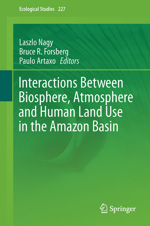 Interactions Between Biosphere, Atmosphere and Human Land Use in the Amazon Basin - 