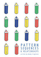 Pattern, Sequences and Relationships - Wendy Singleton