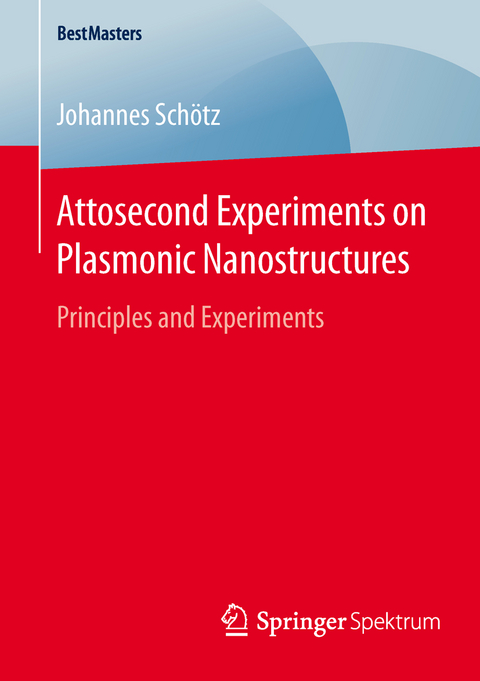 Attosecond Experiments on Plasmonic Nanostructures - Johannes Sch&ouml;tz