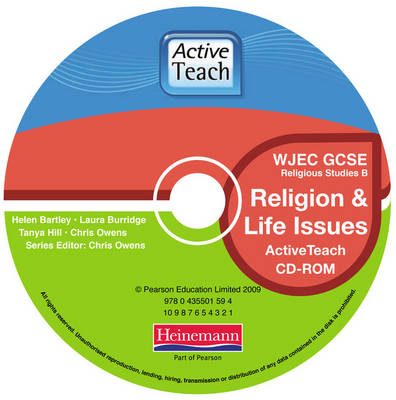 WJEC GCSE Religious Studies B: Religion & Life Issues (Unit 1) ActiveTeach CDROM - Chris Owens, Tanya Hill, Helen Bartley, Laura Burridge