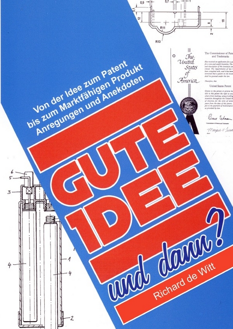 Gute Idee !...und dann ? - Richard de Witt