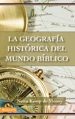 La Geografia Historica Del Mundo Biblico - Netta Kemp de Money