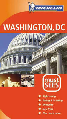Washington D.C. Must Sees -  Michelin Staff
