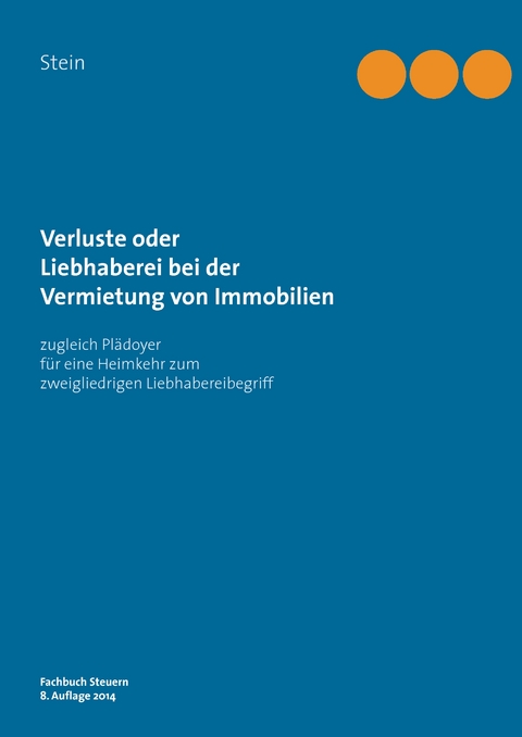 Verluste oder Liebhaberei bei der Vermietung von Immobilien - Michael Stein