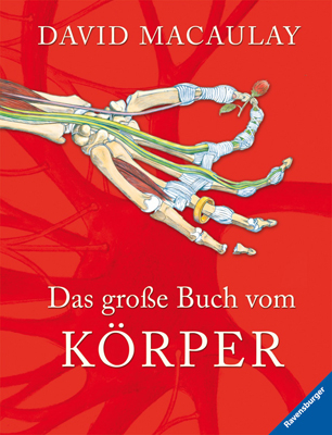 Das gro&szlig;e Buch vom K&ouml;rper - David Macaulay, Richard Walker