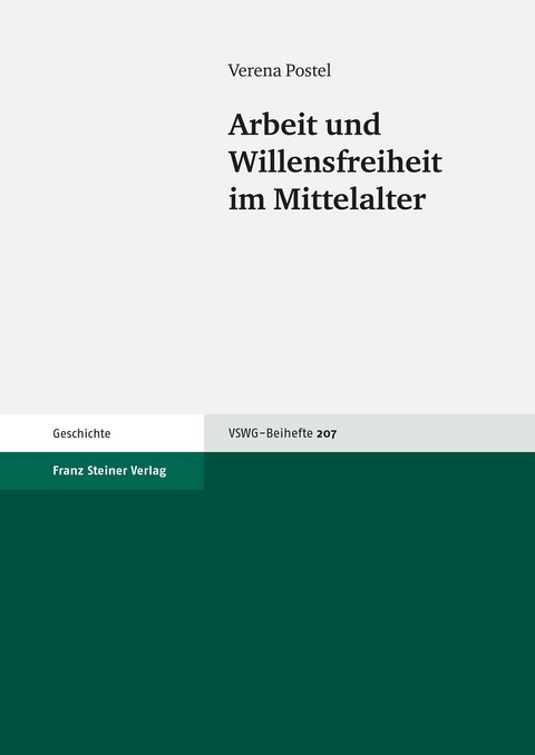 Arbeit und Willensfreiheit im Mittelalter - Verena Postel