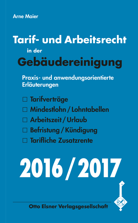 Tarif- und Arbeitsrecht in der Geb&auml;udereinigung 2016/2017 - Arne Maier