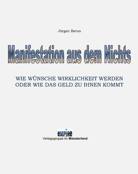 Manifestation aus dem Nichts - J&uuml;rgen Berus