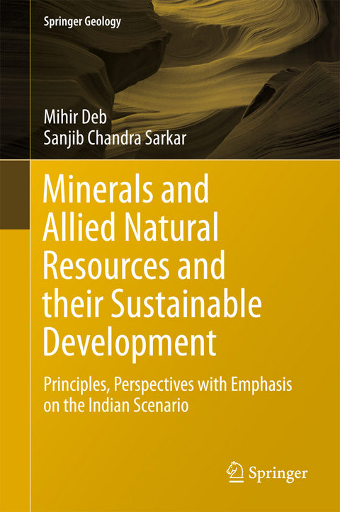 Minerals and Allied Natural Resources and their Sustainable Development -  Mihir Deb,  Sanjib Chandra Sarkar